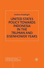 United States Policy Towards Indonesia in the Truman and Eisenhower Years