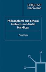 Philosophical and Ethical Problems in Mental Handicap