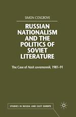 Russian Nationalism and the Politics of Soviet Literature