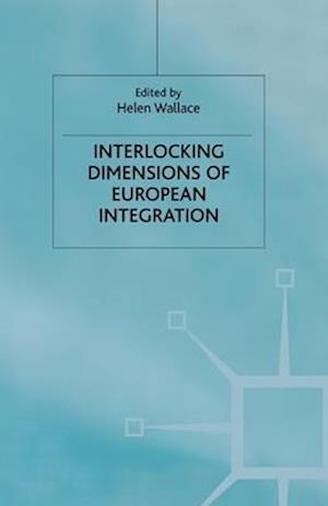 Interlocking Dimensions of European Integration