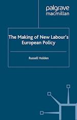 The Making of New Labour’s European Policy