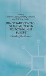 Democratic Control of the Military in Postcommunist Europe