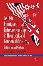 Jewish Immigrant Entrepreneurship in New York and London 1880-1914