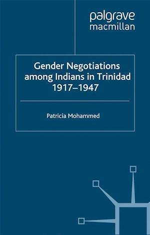 Gender Negotiations among Indians in Trinidad 1917-1947