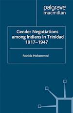 Gender Negotiations among Indians in Trinidad 1917–1947