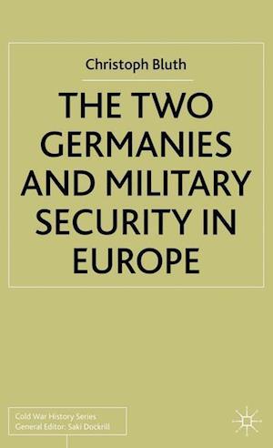 The Two Germanies and Military Security in Europe