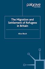 The Migration and Settlement of Refugees in Britain