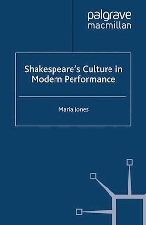 Shakespeare’s Culture in Modern Performance