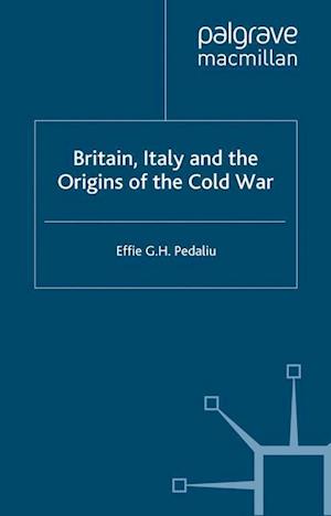 Britain, Italy and the Origins of the Cold War