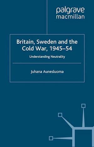 Britain, Sweden and the Cold War, 1945–54