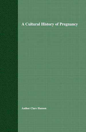 A Cultural History of Pregnancy