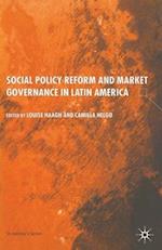 Social Policy Reform and Market Governance in Latin America