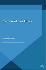 The Core of Care Ethics