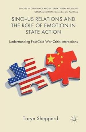 Sino-US Relations and the Role of Emotion in State Action