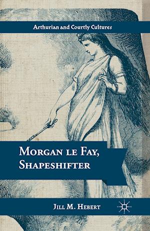 Morgan le Fay, Shapeshifter