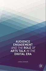 Audience Engagement and the Role of Arts Talk in the Digital Era