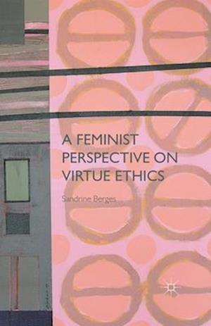 A Feminist Perspective on Virtue Ethics