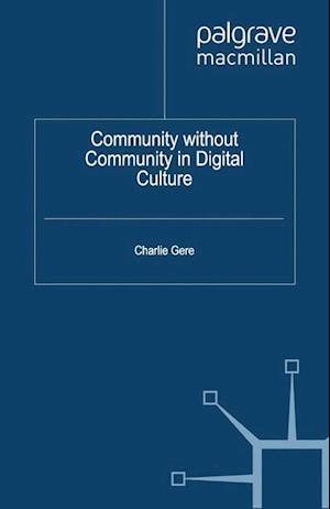 Community without Community in Digital Culture