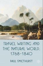 Travel Writing and the Natural World, 1768-1840