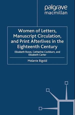 Women of Letters, Manuscript Circulation, and Print Afterlives in the Eighteenth Century