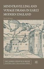 Mind-Travelling and Voyage Drama in Early Modern England