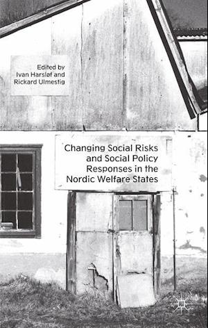 Changing Social Risks and Social Policy Responses in the Nordic Welfare States