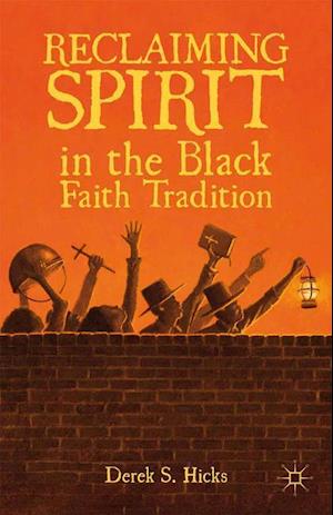 Reclaiming Spirit in the Black Faith Tradition