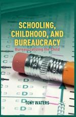 Schooling, Childhood, and Bureaucracy
