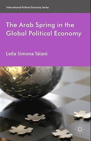 The Arab Spring in the Global Political Economy