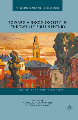 Toward a Good Society in the Twenty-First Century
