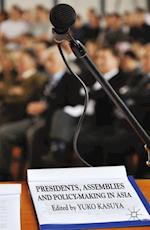 Presidents, Assemblies and Policy-making in Asia