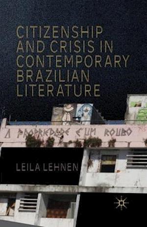 Citizenship and Crisis in Contemporary Brazilian Literature