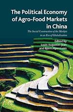 The Political Economy of Agro-Food Markets in China