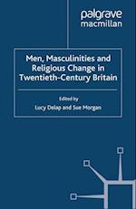 Men, Masculinities and Religious Change in Twentieth-Century Britain