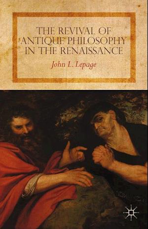 The Revival of Antique Philosophy in the Renaissance