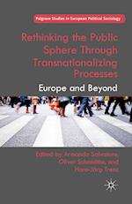 Rethinking the Public Sphere Through Transnationalizing Processes