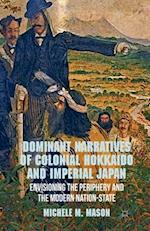 Dominant Narratives of Colonial Hokkaido and Imperial Japan