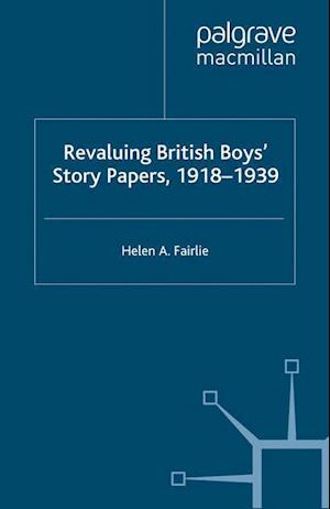 Revaluing British Boys' Story Papers, 1918-1939