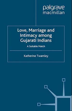 Love, Marriage and Intimacy among Gujarati Indians