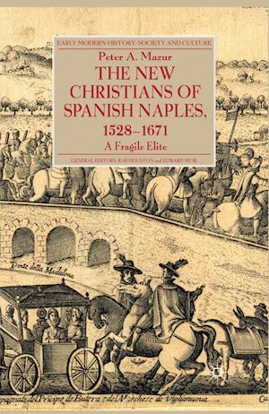 The New Christians of Spanish Naples 1528-1671