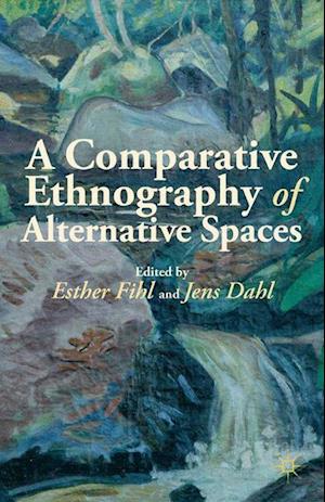 A Comparative Ethnography of Alternative Spaces