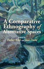 A Comparative Ethnography of Alternative Spaces