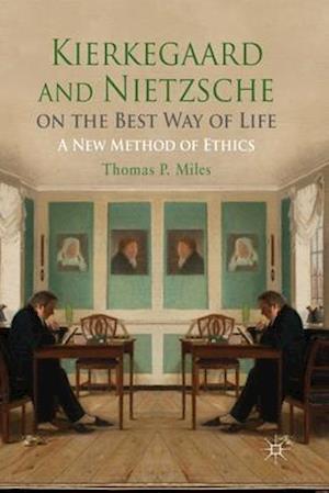 Kierkegaard and Nietzsche on the Best Way of Life