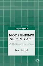 Modernism's Second Act: A Cultural Narrative