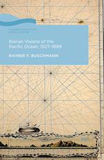 Iberian Visions of the Pacific Ocean, 1507-1899