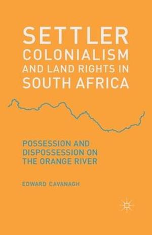 Settler Colonialism and Land Rights in South Africa