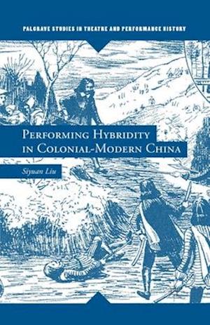 Performing Hybridity in Colonial-Modern China