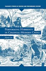 Performing Hybridity in Colonial-Modern China