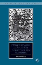 Francis of Assisi and His “Canticle of Brother Sun” Reassessed