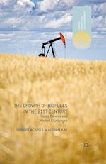 The Growth of Biofuels in the 21st Century